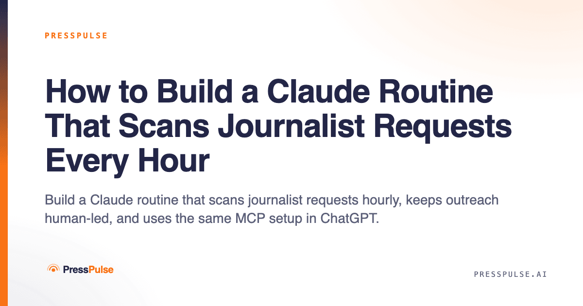 How to Build a Claude Routine That Scans Journalist Requests Every Hour